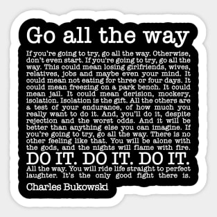 Roll the Dice by Charles Bukowski - Go All the way Sticker